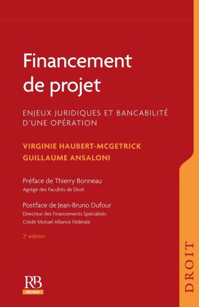 Financement de projet: Enjeux juridiques et bancabilité d'une opération